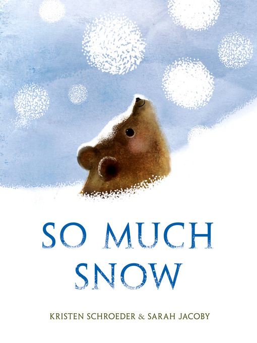Title details for So Much Snow by Kristen Schroeder - Wait list